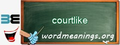 WordMeaning blackboard for courtlike